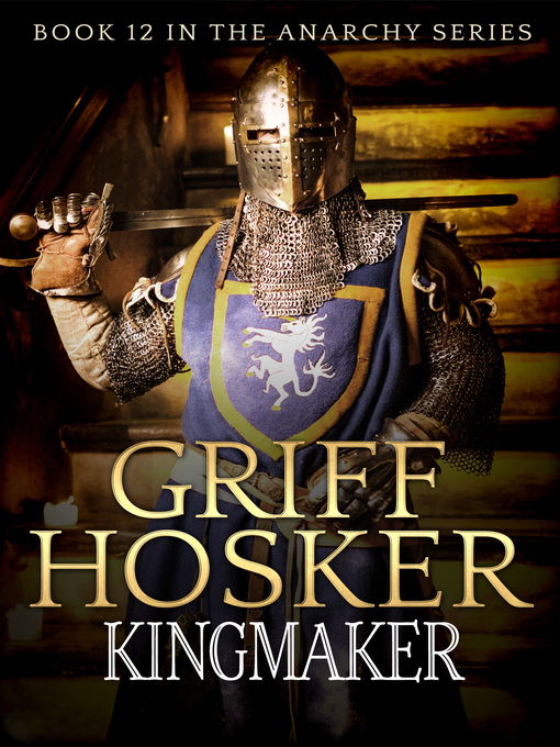 Title details for Kingmaker by Griff Hosker - Available